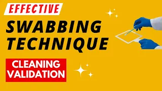 Effective Swabbing Technique for Cleaning Validation | Swabbing Procedure