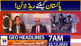 Geo News Headlines  7 AM - Decision to de-notify CM Punjab Parvez Elahi - Governor | 22 Dec 2022