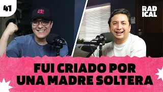 Ep. 41 | FUI CRIADO POR UNA MADRE SOLTERA