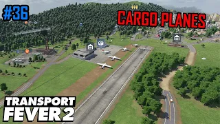 Cargo Planes! - Transport Fever 2