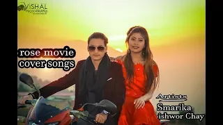 Rose Movie Cover Song ||  Ishwor chaudhary Smarika panta || फूल हैन ||