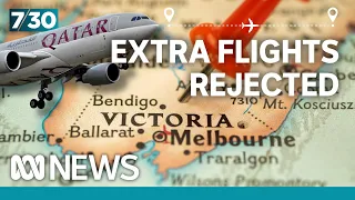 Why did the government reject Qatar Airways' bid for extra flights?  | 7.30