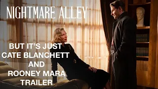 Nightmare Alley Trailer, but it's just Cate Blanchett and Rooney Mara