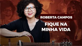 ROBERTA CAMPOS ENSINA A TOCAR A MÚSICA FIQUE NA MINHA VIDA (aula de violão) | Cifra Club