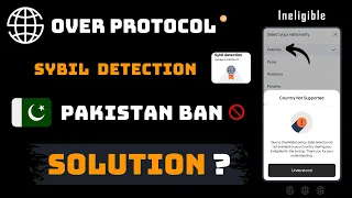 Over Protocol Sybil Detection Complete Process - Pakistan Ban & Solutions -