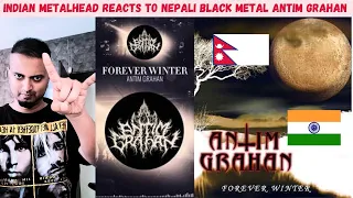 Indian Metalhead Reacts To Nepali Black Metal Band Antim Grahan - Forever Winter | Nepali Metal 😈🤘