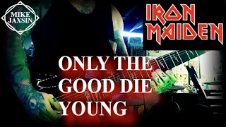 Iron Maiden - Only The Good Die Young (Guitar Cover)