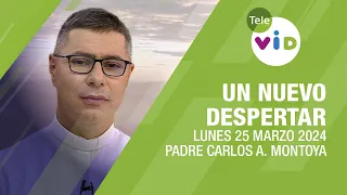 #UnNuevoDespertar ⛅ Lunes 25 Marzo 2024,Padre Carlos Andrés Montoya #TeleVID #OraciónMañana