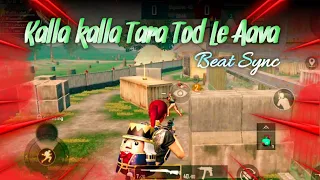 Kalla kalla  Tara Tod Le Aava || Beautiful || Battelground Mobile India