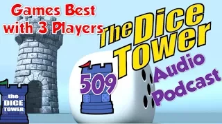 Dice Tower 509 - Games Best with 3 Players with guest Rich Sommer
