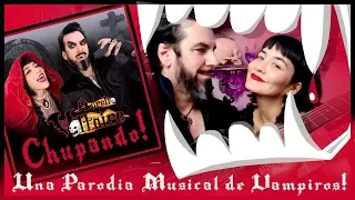 Chupando - Una Parodia Musical de Vampiros! World Premiere Song