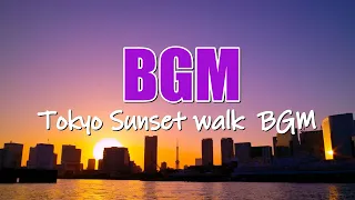 Tokyo sunset walk  BGM / 夕焼け BGM  (^^♪