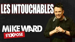 Les intouchables - Mike Ward S'Expose