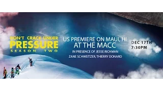 Don't crack under pressure- Season 2- US premiere on Maui dec 17th 2016, 7:30pm
