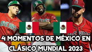 4 MOMENTOS INOLVIDABLES DE MÉXICO EN EL CLÁSICO MUNDIAL 2023  MÉXICO WBC 2023