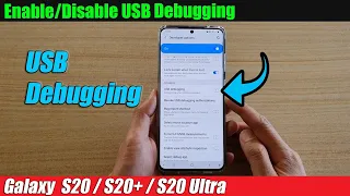 Galaxy S20/S20+: How to Enable/Disable USB Debugging