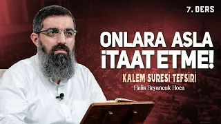 Gayrimeşru İktidarın Anatomisi | Kalem Suresi Tefsiri 7 | Halis Bayancuk Hoca