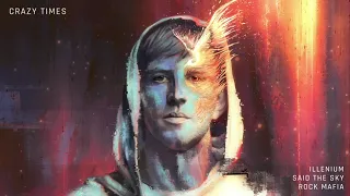 ILLENIUM, Said The Sky and Rock Mafia- Crazy Times (Official Audio)