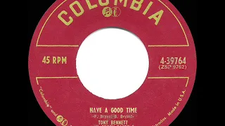 1952 HITS ARCHIVE: Have A Good Time - Tony Bennett