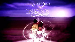 Bahlzack & Bonnie - I Think I'm In Love Again (Jack Demant Remix)