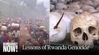 30 Years Later, Rwanda Genocide Shows Consequences of U.S. Refusal to Prevent Mass Killing