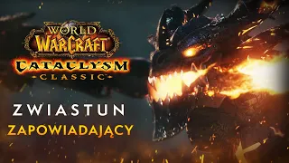 Cataclysm Classic – zwiastun zapowiadający | World of Warcraft