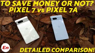 Google Pixel 7a vs Google Pixel 7; FULL Comparison! To SAVE or NOT?