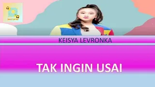 TAK INGIN USAI (Lyrics Sub English) By Keisya Levronka