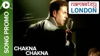 Chakna Chakna (Remix Promo) | Namastey London | Akshay Kumar & Katrina Kaif