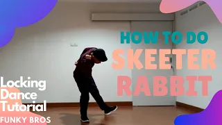 LOCKING DANCE  [Skeeter Rabbit Tutorial + 3 Variations] How to do it right!
