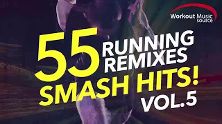 Workout Music Source // 55 Smash Hits Running Remixes Vol. 5