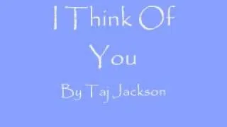 I Think Of You By Taj Jackson [lyrics]