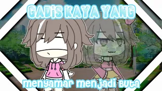 °• Gadis Kaya yang Menyamar Menjadi Buta •° «GLMM» [Gacha Life Malaysia]