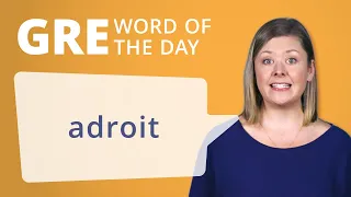 GRE Vocab Word of the Day: Adroit | Manhattan Prep