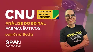 Concurso Nacional Unificado - CNU | Farmacêuticos: Análise do Edital