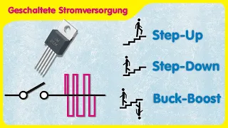 Gleichspannungs-Schaltwandler, Step-Up- , Step-Down- , Buck-Boost-Konverter, Grundprinzip erklärt