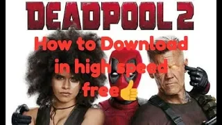 Deadpool 2 in hindi & english dual audio 2018 full movie how to download free in high speed.