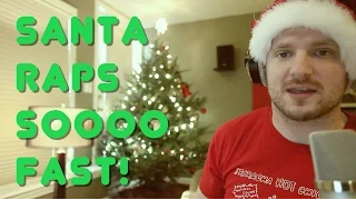 Santa Raps SO Fast!!! (NEW WORLD RECORD!)