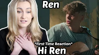 First Time Reaction To Ren - Hi Ren *I AM OBSESSED*