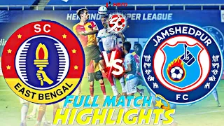 EBFC-HFC TODAY MATCH HIGHLIGHTS, EAST BENGAL FC VS JAMSHEDPUR FC TODAY MATCH HIGHLIGHTS