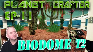 Planet Crafter | We have a Biodome T2! Time to get to work! | EP-11