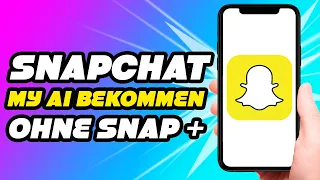 Snapchat My AI bekommen ohne Snapchat Plus | Deutsch