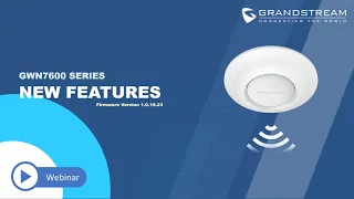 GWN7600 Series - Firmware Highlights - 1.0.19.23