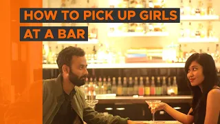 BYN : How To Pick Up Girls At A Bar