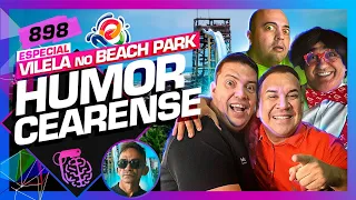 NO BEACH PARK: HUMOR CEARENSE - Inteligência Ltda. Podcast #898