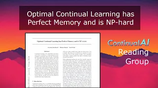 ContinualAI RG: "Optimal Continual Learning has Perfect Memory and is NP-hard"