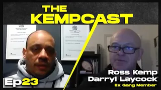 Ross Kemp: The Kempcast Ep23 - Darryl Laycock: Ex Gang Member