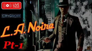 CryoNoir plays L.A.Noire Part 1