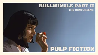 Bullwinkle Part ll (1963) The Centurians. Film Pulp Fiction (1994)