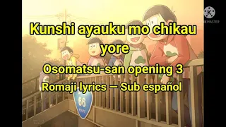 Kunshi ayauku mo chikau yore (Osomatsu-san opening 3) Sub español — Lyrics